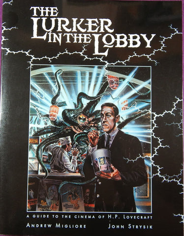 The Lurker in the Lobby: A Guide to the Cinema of H.P. Lovecraft